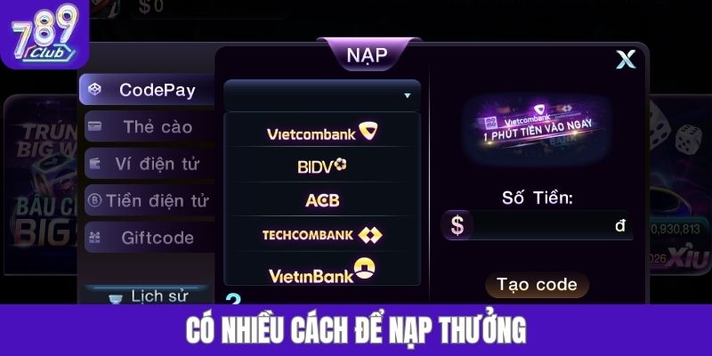 Có nhiều cách để nạp thưởng